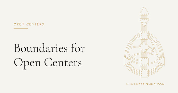 Boundaries for Open Centers. Human Design HD.