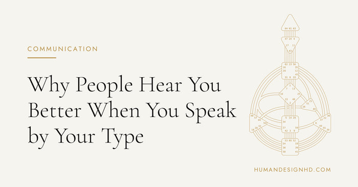 Why People Hear You Better When You Speak by Your Type. Human Design HD.