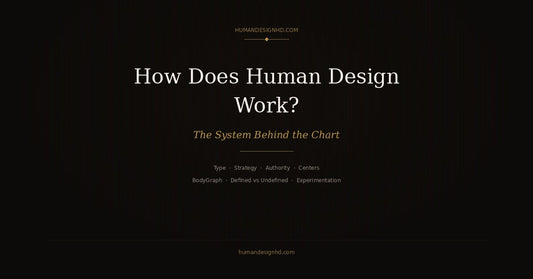 How does Human Design work — the system behind the chart