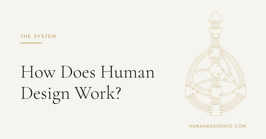 How Does Human Design Work? The System Behind the Chart. Human Design HD.