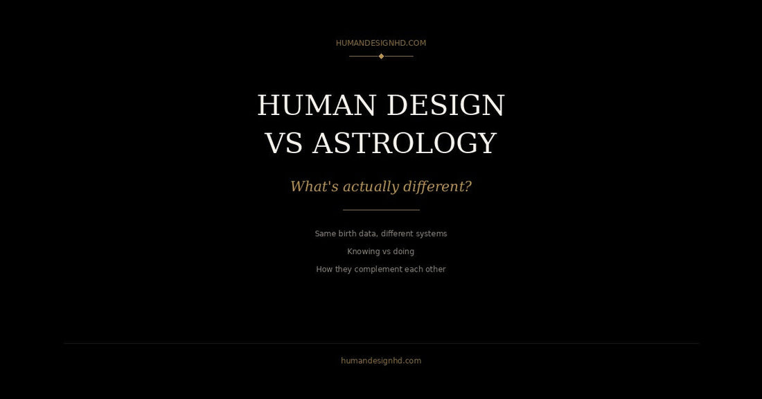 Human Design vs Astrology comparison explaining key differences between the two systems