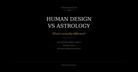 Human Design vs Astrology comparison explaining key differences between the two systems