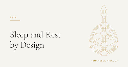 Sleep and Rest by Design. Human Design HD.