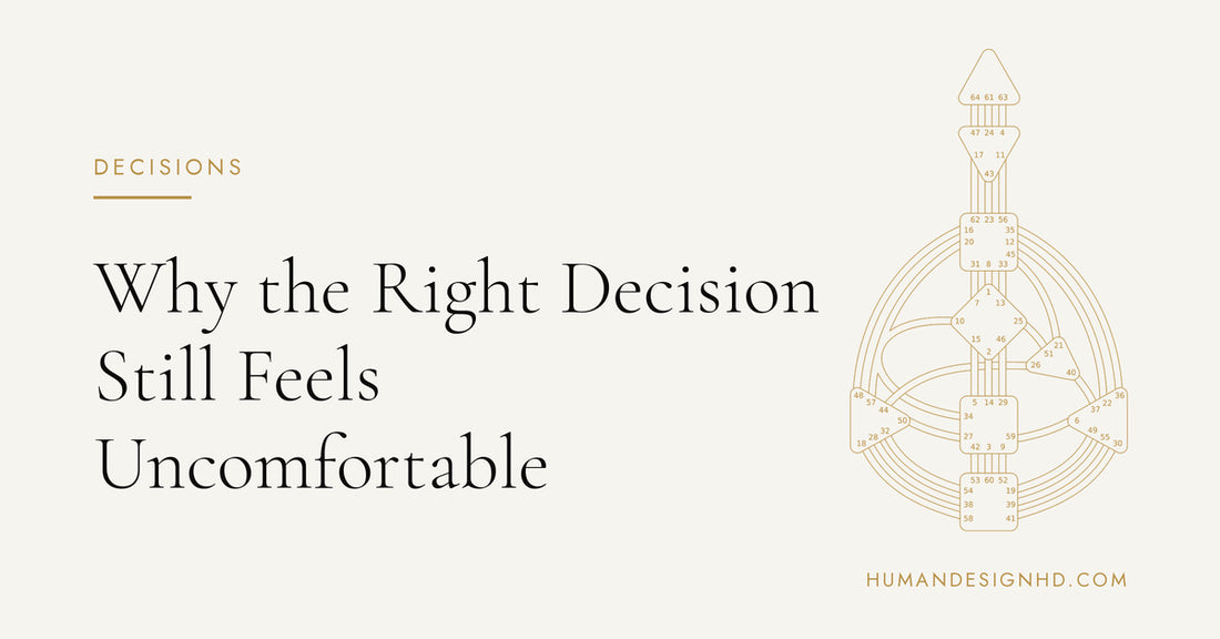 Why the Right Decision Still Feels Uncomfortable. Human Design HD.