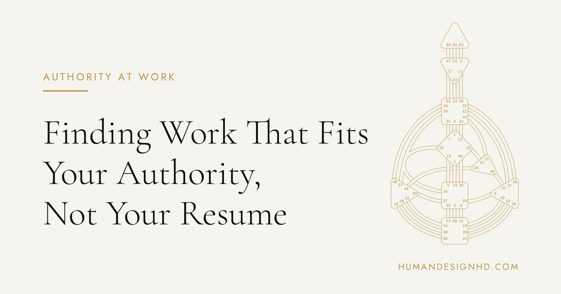 Finding Work That Fits Your Authority, Not Your Resume. Human Design HD.